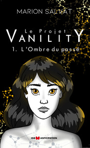 LE PROJET VANILITY : L'OMBRE DU PASSE T1