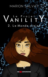 LE PROJET VANILITY : LE MONDE DIVISE T2