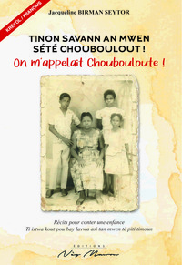 Tinon savann an mwen sété Chouboulout !