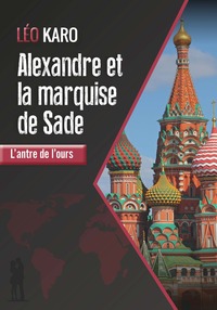 Alexandre et la marquise de sade - l'antre de l'ours