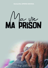 Ma vie Ma prison