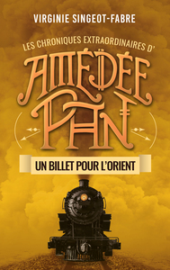 AMEDEE PAN - UN BILLET POUR L'ORIENT