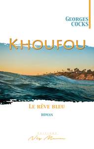 KHOUFOU Le rêve bleu