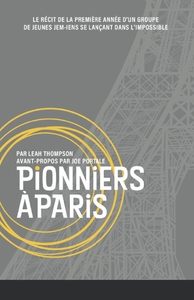 PIONNIERS A PARIS - LE RECIT DE LA PREMIERE ANNEE D'UN GROUPE DE JEUNES JEM-IENS SE LANCANT DANS L'I