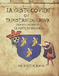 LA GESTE COVIDE OU TAPESTRIE DE GREUX - FASCICULE 1: LA PESTE DE WOUHANE