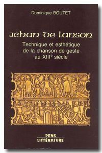 JEHAN DE LANSON - LA CHANSON DE GESTE AU XIII E SIECLE
