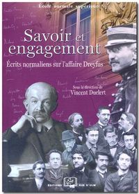 SAVOIR ET ENGAGEMENT - ECRITS NORMALIENS SUR L'AFFAIRE DREYFUS