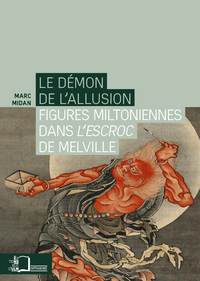 LE DEMON DE L'ALLUSION - L'ESCROC DE MELVILLE ET MILTON