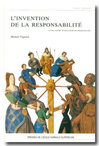 INVENTION DE LA RESPONSABILITE - LA 2EME TETRALOGIE DE SHAKESPEARE