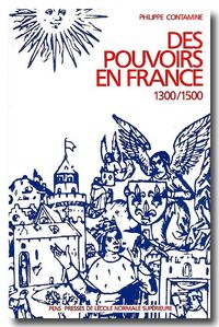 DES POUVOIRS EN FRANCE 1300-1500