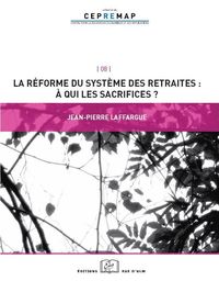 LA REFORME DES SYSTEMES DE RETRAITE - A QUI LES SACRIFICES ?