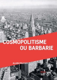 COSMOPOLITISME OU BARBARIE