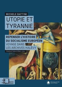 UTOPIE ET TYRANNIE - REPENSER L'HISTOIRE DU SOCIALISME