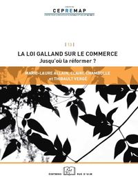 LA LOI GALLAND SUR LES RELATIONS COMMERCIALES - JUSQU'OU LA REFORMER ?