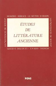 ETUDES DE LITTERATURE ANCIENNE - HOMERE,HORACE,LE MYTHE D'OEDIPE,...