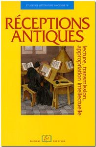 RECEPTIONS ANTIQUES - LECTURE,TRANSMISSION,APPROPRIATION INTEL