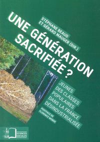 UNE GENERATION SACRIFIEE? - JEUNES DES CLASSES POPULAIRES DANS LA...