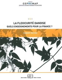 LA FLEXICURITE DANOISE - QUELS ENSEIGNEMENTS POUR LA FRANCE ?