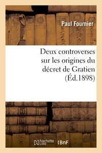 DEUX CONTROVERSES SUR LES ORIGINES DU DECRET DE GRATIEN