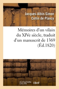 MEMOIRES D'UN VILAIN DU XIVE SIECLE, TRADUIT D'UN MANUSCRIT DE 1369, (ED.1820)