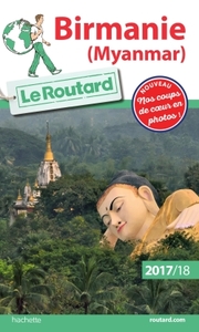 Guide du Routard Birmanie (Myanmar) 2017/18