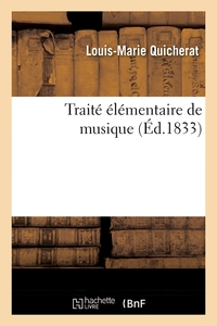 TRAITE ELEMENTAIRE DE MUSIQUE, (ED.1833)