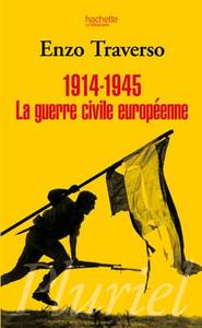 1914-1945 LA GUERRE CIVILE EUROPEENNE