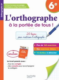 L'ORTHOGRAPHE A PORTEE DE TOUS 6E