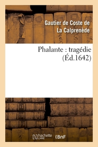 PHALANTE : TRAGEDIE (ED.1642)