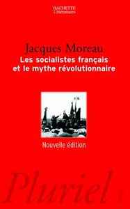 LES SOCIALISTES FRANCAIS ET LE MYTHE REVOLUTIONNAIRE