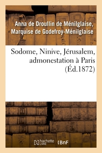 SODOME, NINIVE, JERUSALEM, ADMONESTATION A PARIS