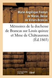 MEMOIRES DE LA DUCHESSE DE BRANCAS SUR LOUIS QUINZE ET MME DE CHATEAUROUX (ED.1865)