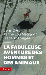 LA FABULEUSE AVENTURE DES HOMMES ET DES ANIMAUX