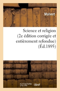 SCIENCE ET RELIGION (2E EDITION CORRIGEE ET ENTIEREMENT REFONDUE) (ED.1895)