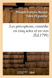 LES PRECEPTEURS, COMEDIE EN CINQ ACTES ET EN VERS
