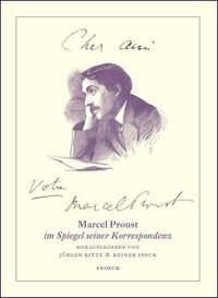 Cher Ami... Votre Marcel Proust. Marcel Proust Et Sa Correspondance