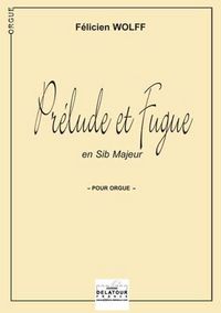 PRELUDE ET FUGUE EN SI BEMOL MAJEUR POUR ORGUE