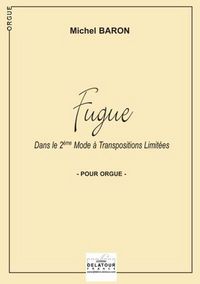 FUGUE DANS LE 2EME MODE A TRANSPOSITIONS LIMITEES POUR ORGUE