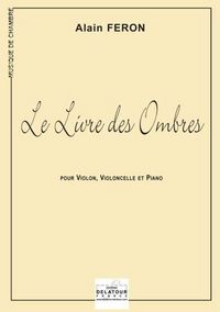 LE LIVRE DES OMBRES POUR VIOLON, VIOLONCELLE ET PIANO