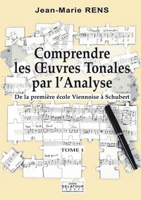 COMPRENDRE LES OEUVRES TONALES PAR L'ANALYSE - TOME 1