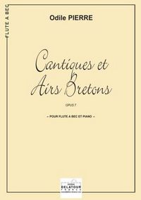 CANTIQUES ET AIRS BRETONS POUR FLUTE A BEC ET PIANO