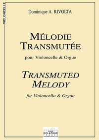 MELODIE TRANSMUTEE POUR VIOLONCELLE ET ORGUE