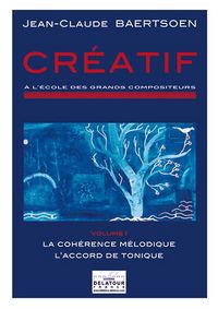 CREATIF A L'ECOLE DES GRANDS COMPOSITEURS - VOLUME 1