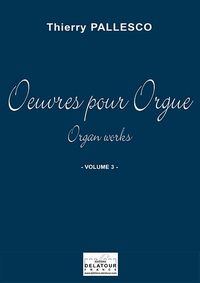 OEUVRES POUR ORGUE - VOLUME 3