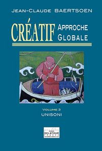 CREATIF APPROCHE GLOBALE - UNISONI (VOLUME 3)