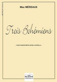 TROIS BOHEMIENS POUR CHOEUR MIXTE