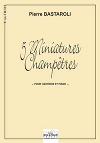 5 MINIATURES CHAMPETRES POUR HAUTBOIS ET PIANO