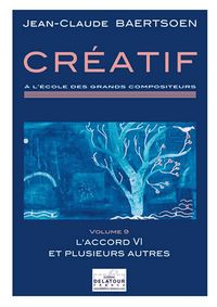 CREATIF A L'ECOLE DES GRANDS COMPOSITEURS - VOLUME 9