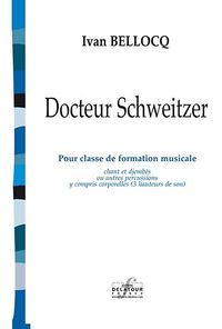 DOCTEUR SCHWEITZER POUR CLASSE DE FORMATION MUSICALE