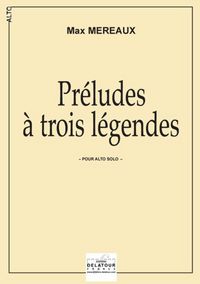 PRELUDES A TROIS LEGENDES POUR ALTO